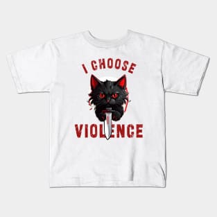 I CHOOSE VIOLENCE  Cat: Funny design for cats lover Kids T-Shirt